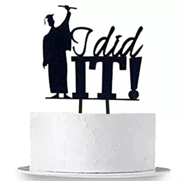 I Did It Graduation Topper